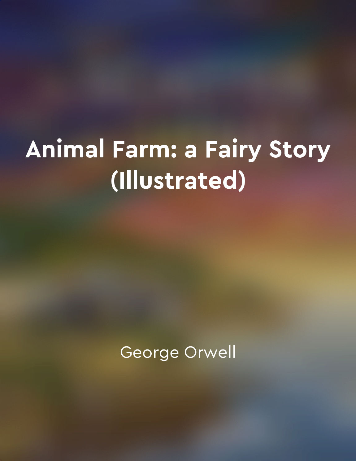 Animal Farm: a Fairy Story (Illustrated)