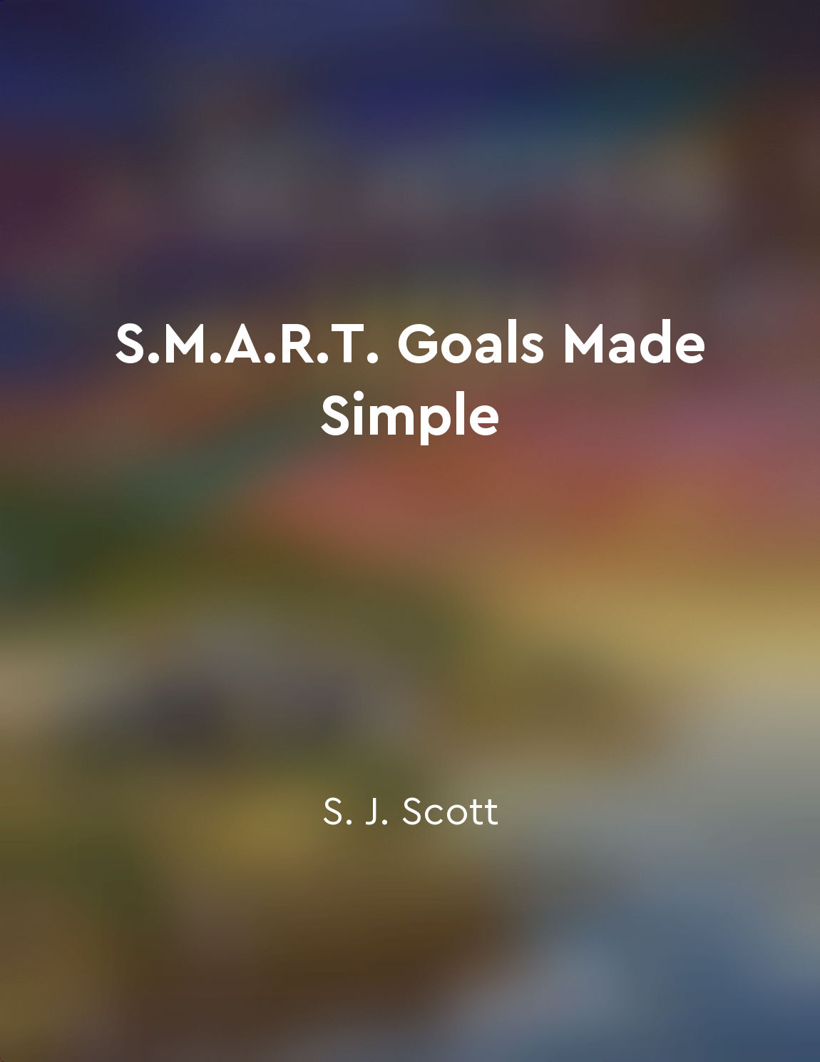 S.M.A.R.T. Goals Made Simple