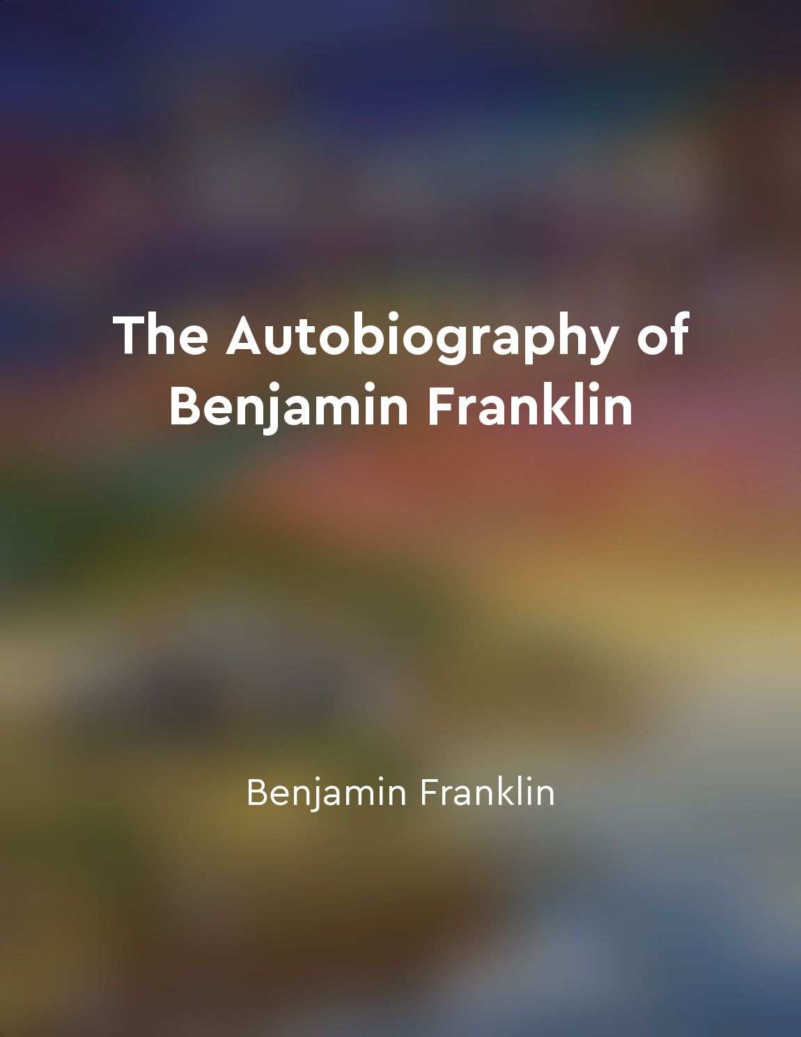 The Autobiography of Benjamin Franklin