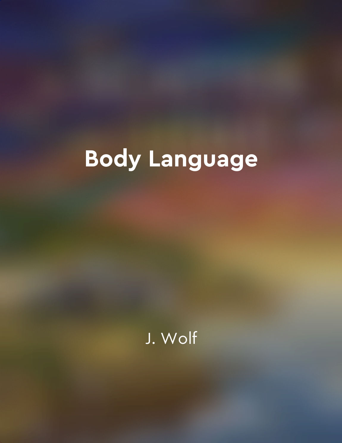 Posture, gestures, and facial expressions all play a part in body language