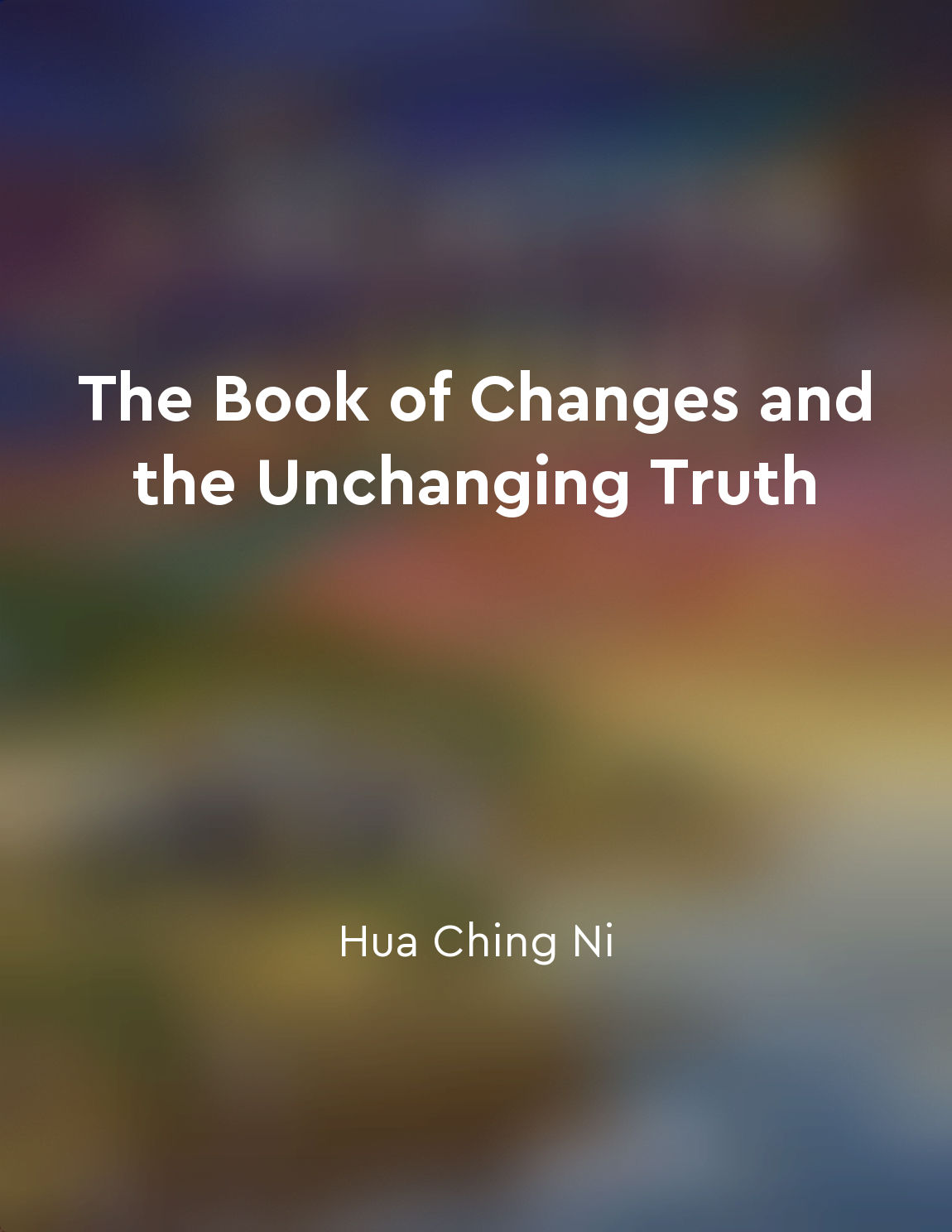 The Book of Changes and the Unchanging Truth