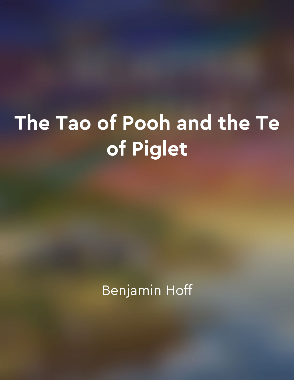 The Tao of Pooh and the Te of Piglet