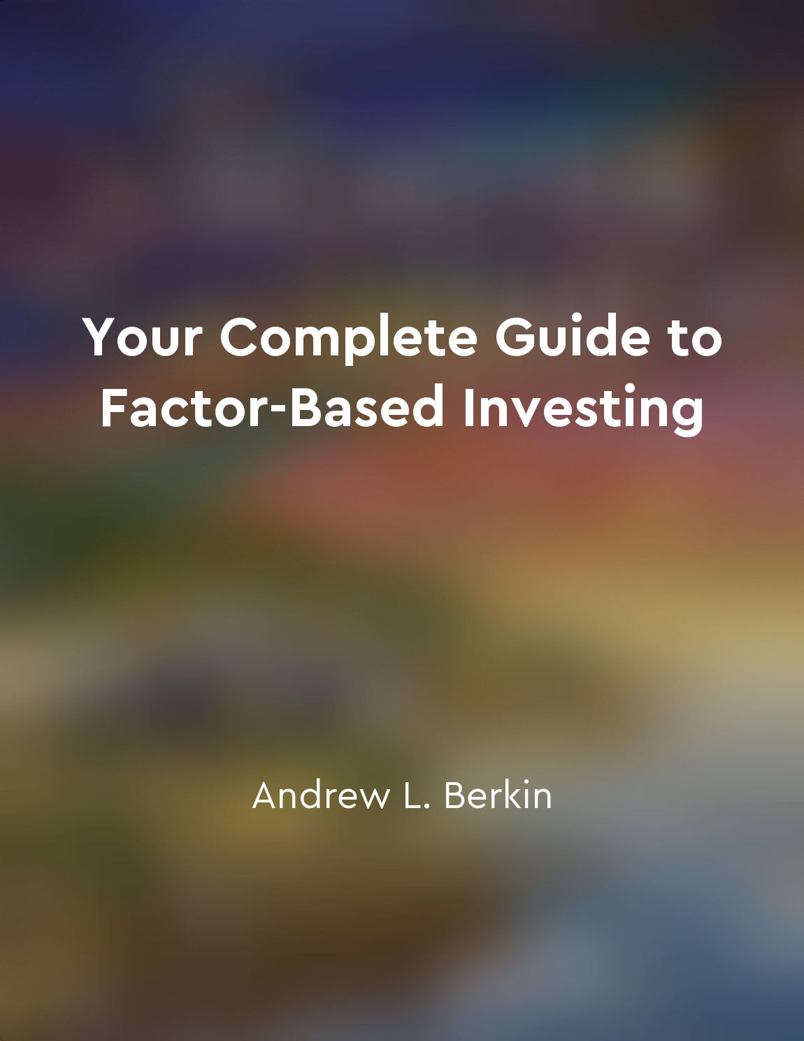 Your Complete Guide to Factor-Based Investing