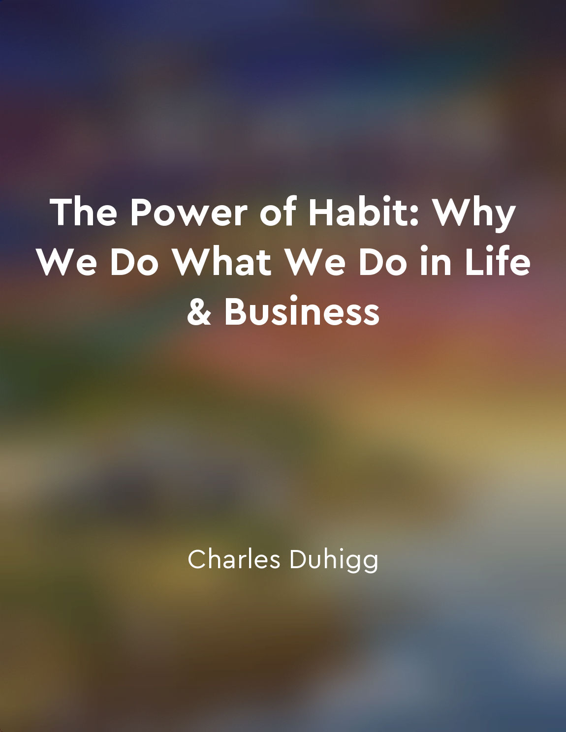 Habits are powerful forces that shape our behavior