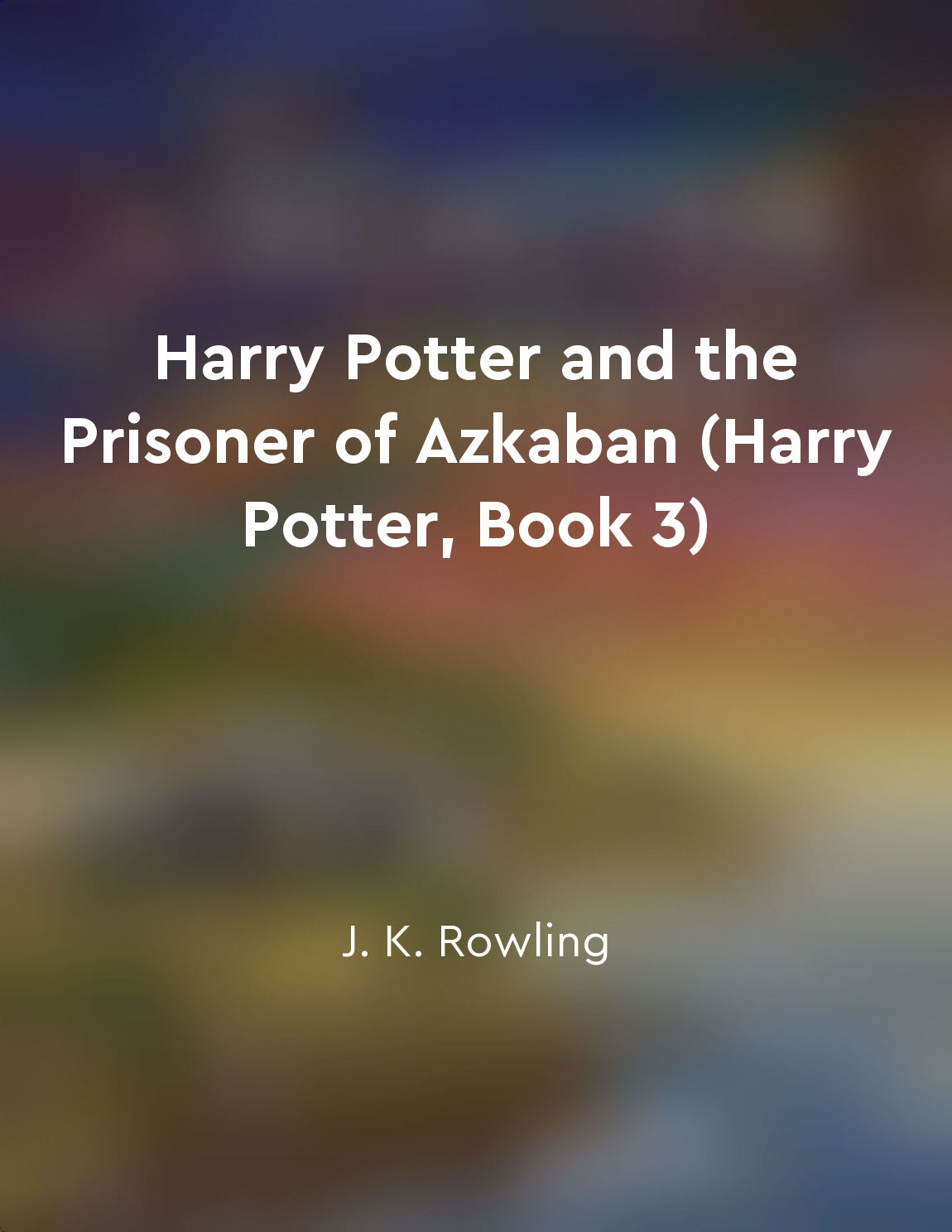 Harry Potter and the Prisoner of Azkaban (Harry Potter, Book 3