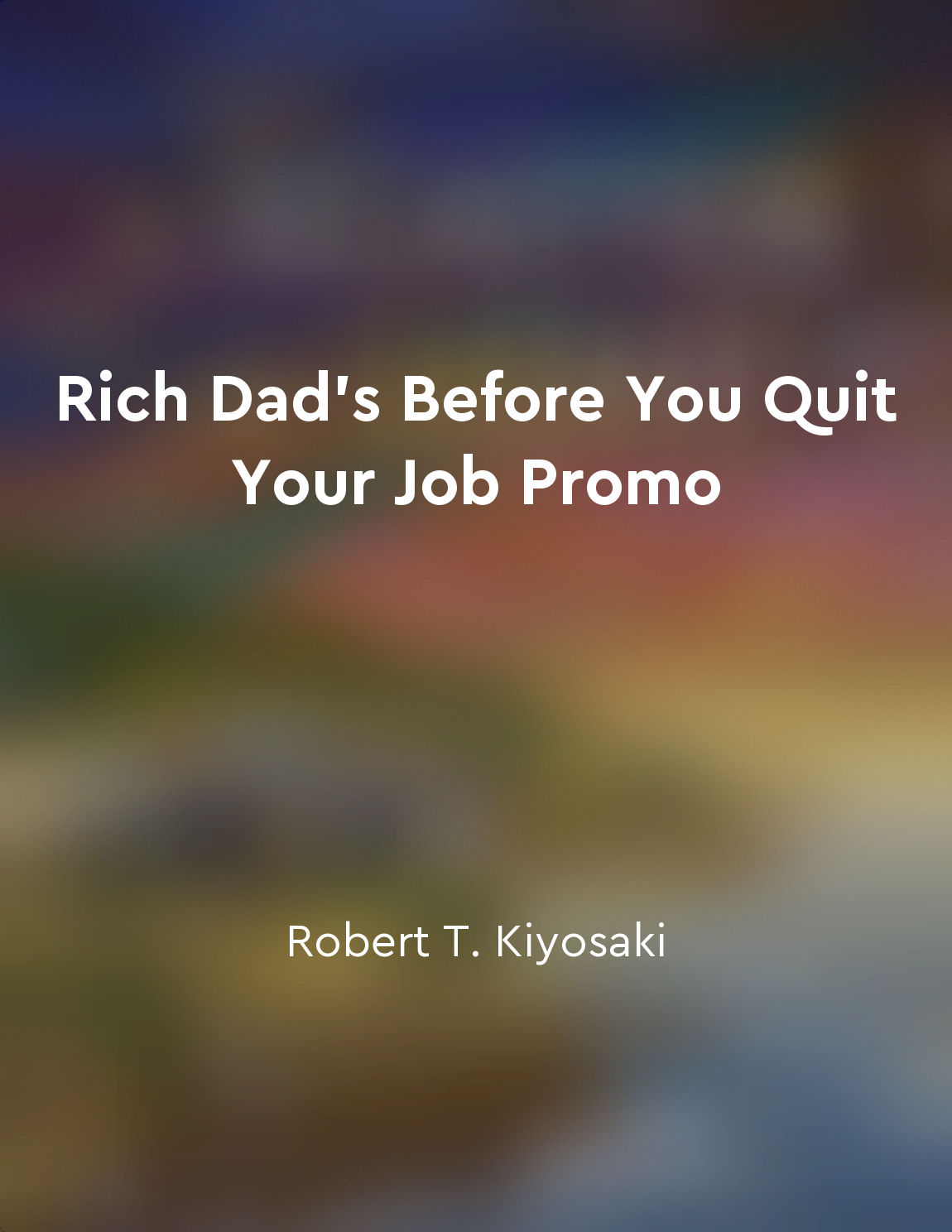 Rich Dad's Before You Quit Your Job Promo