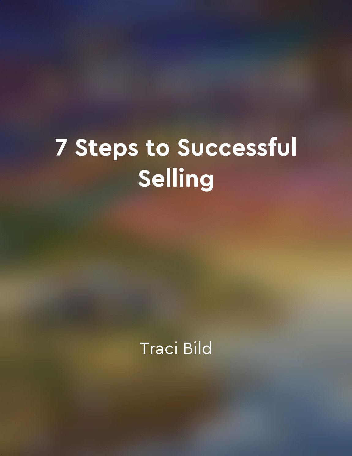 Effective selling is a stepby-step process