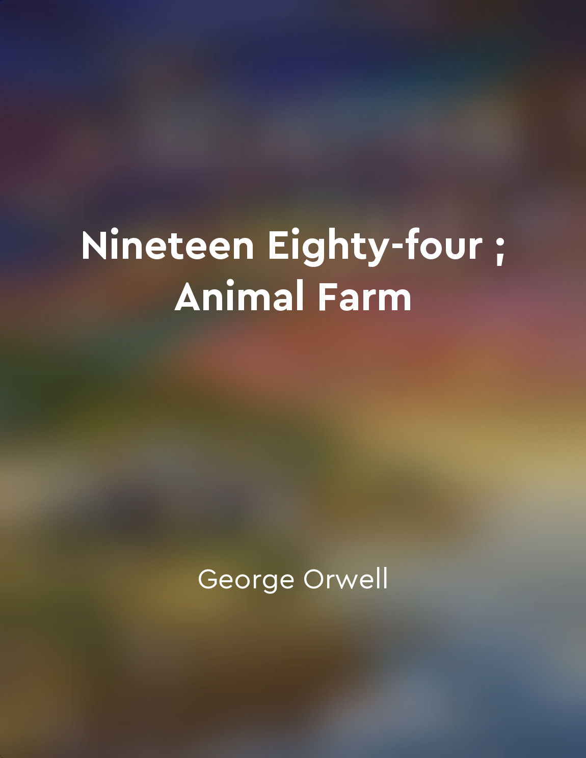 Nineteen Eighty-four ; Animal Farm