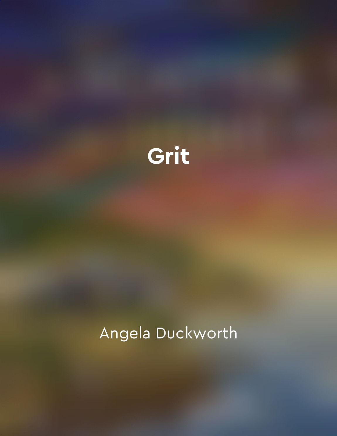 Grit is the combination of passion and perseverance