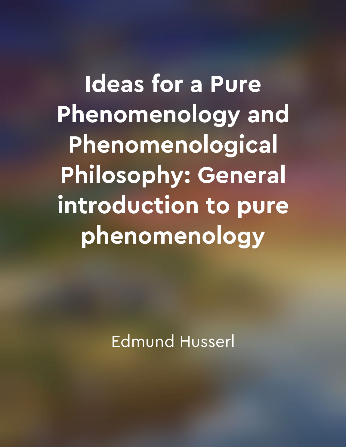 Ideas for a Pure Phenomenology and Phenomenological Philosophy: General introduction to pure phenomenology