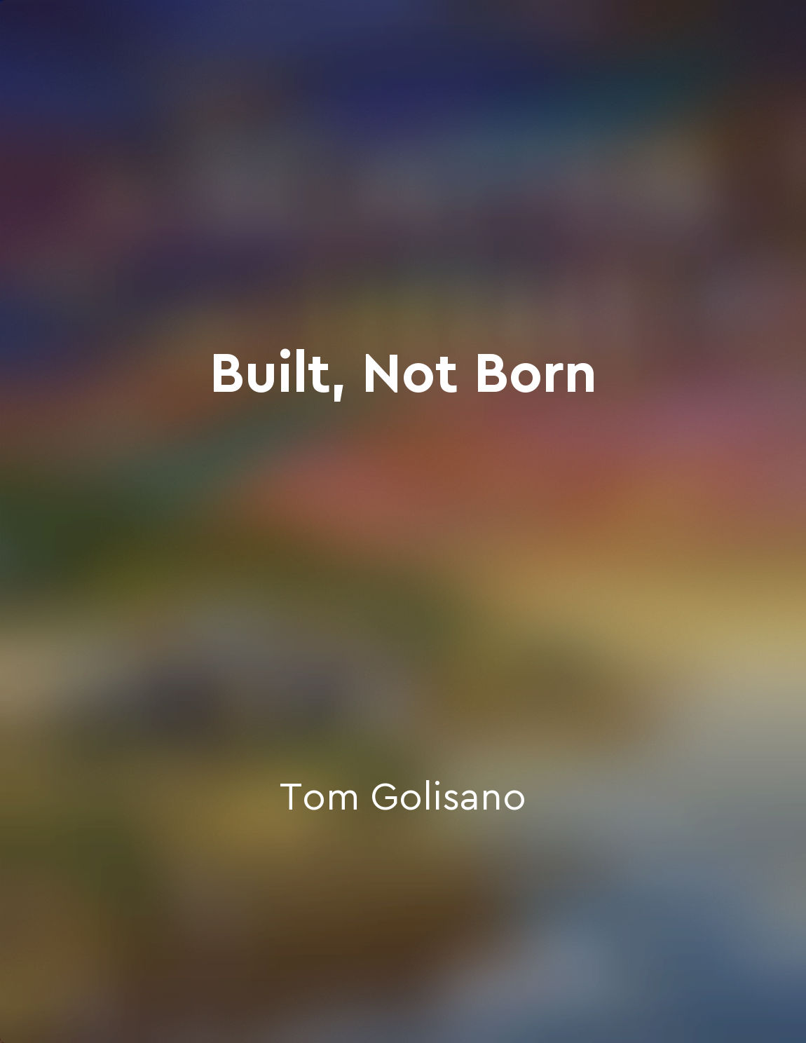 Remember that success is built, not born