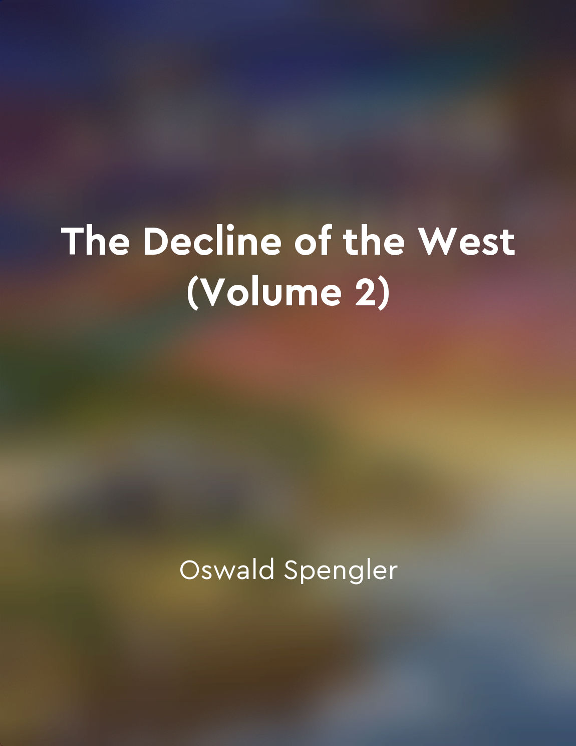 The Decline of the West (Volume 2)