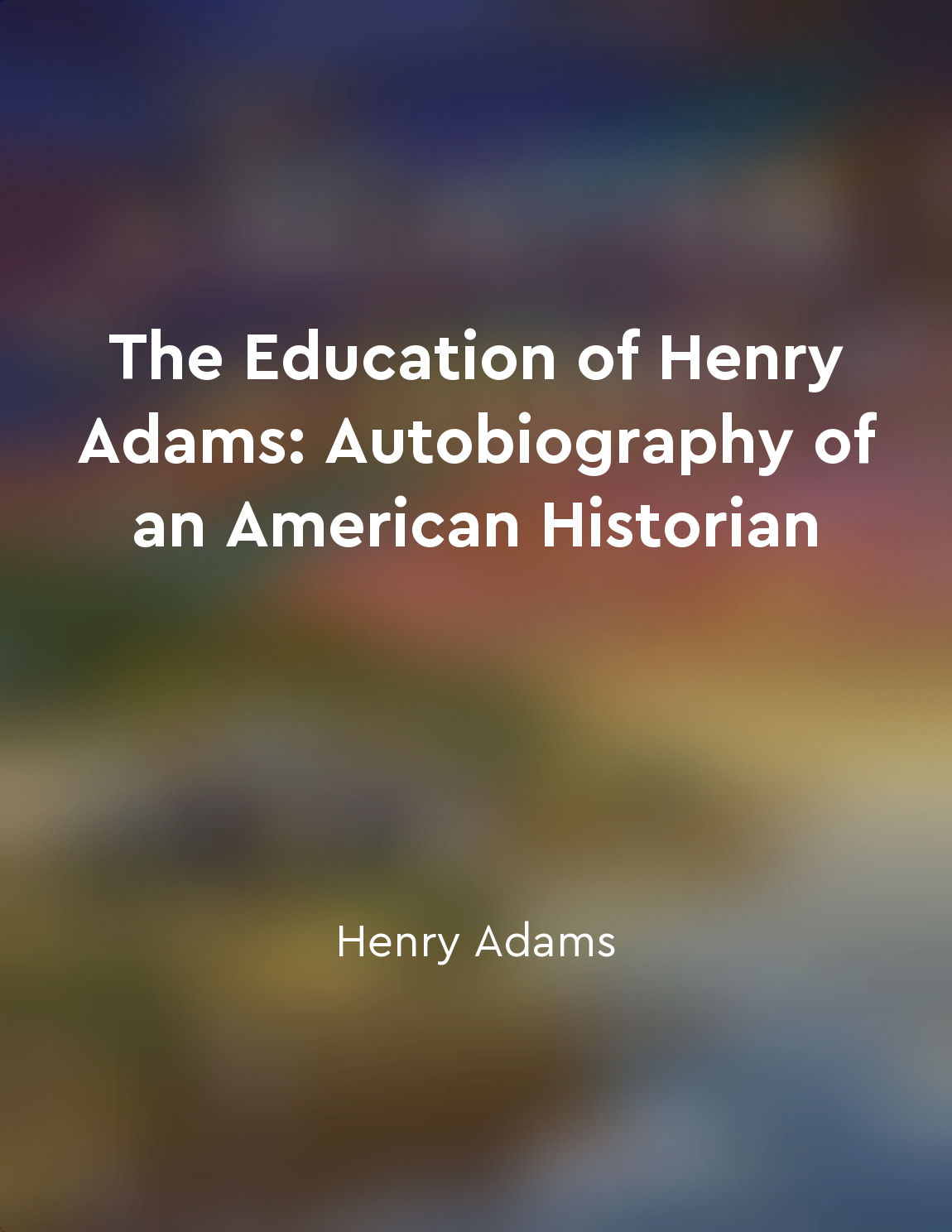 The autobiography delves into Adams's intellectual development