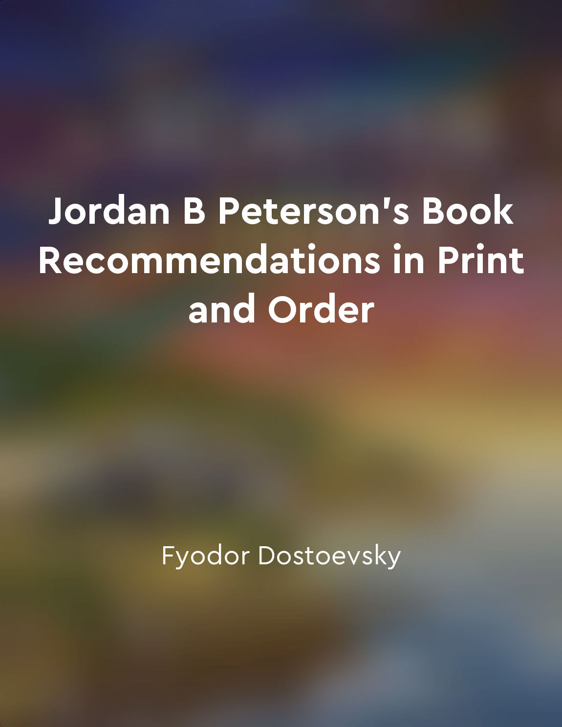 Jordan B Peterson's Book Recommendations in Print and Order