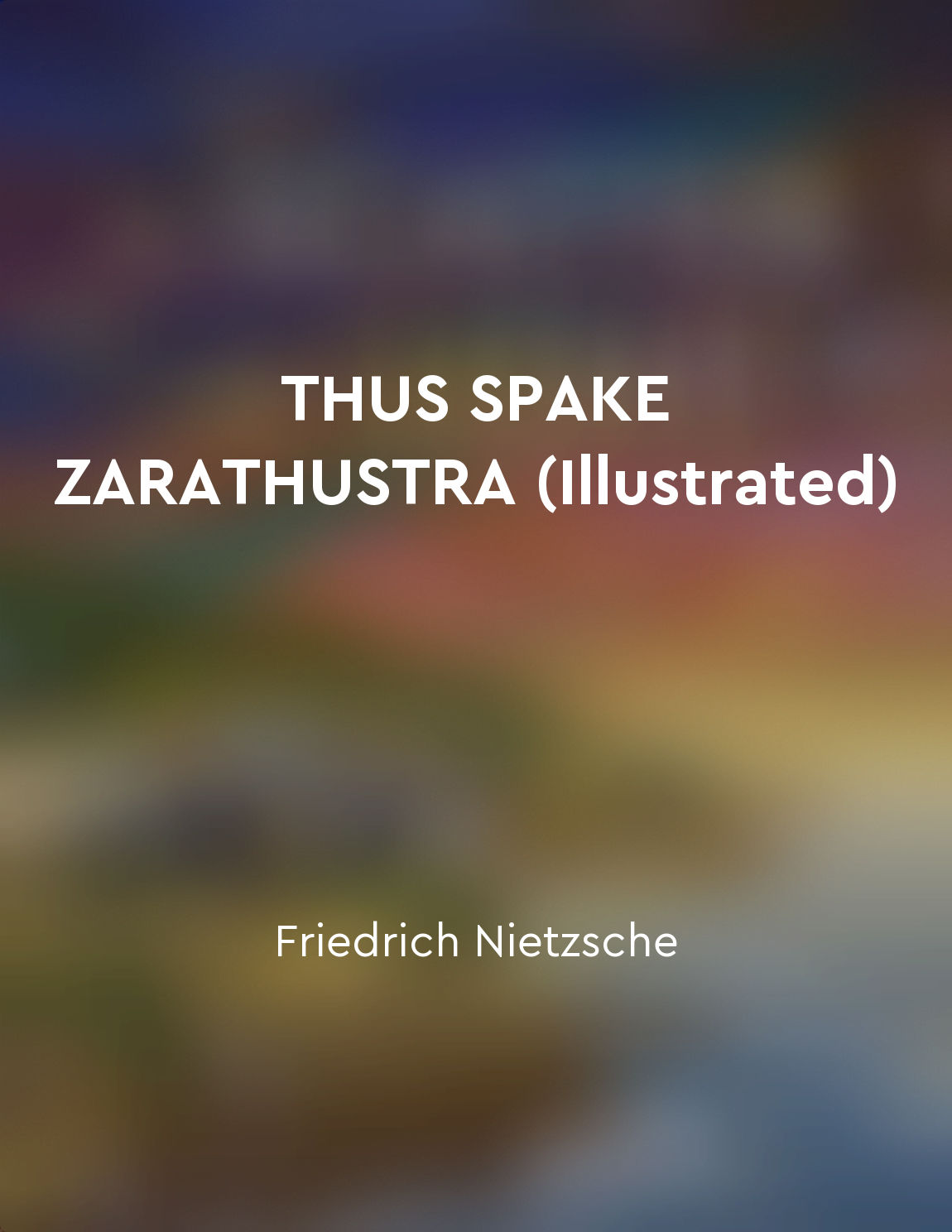 THUS SPAKE ZARATHUSTRA (Illustrated)