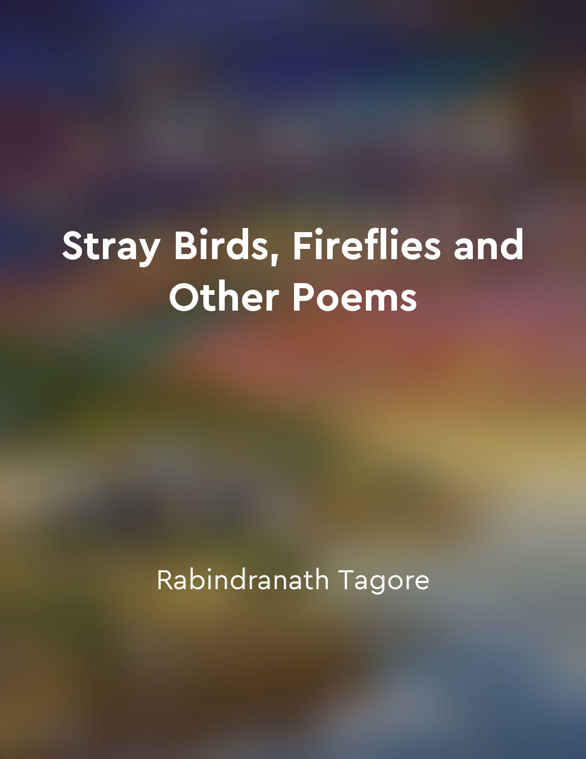 Stray Birds, Fireflies and Other Poems