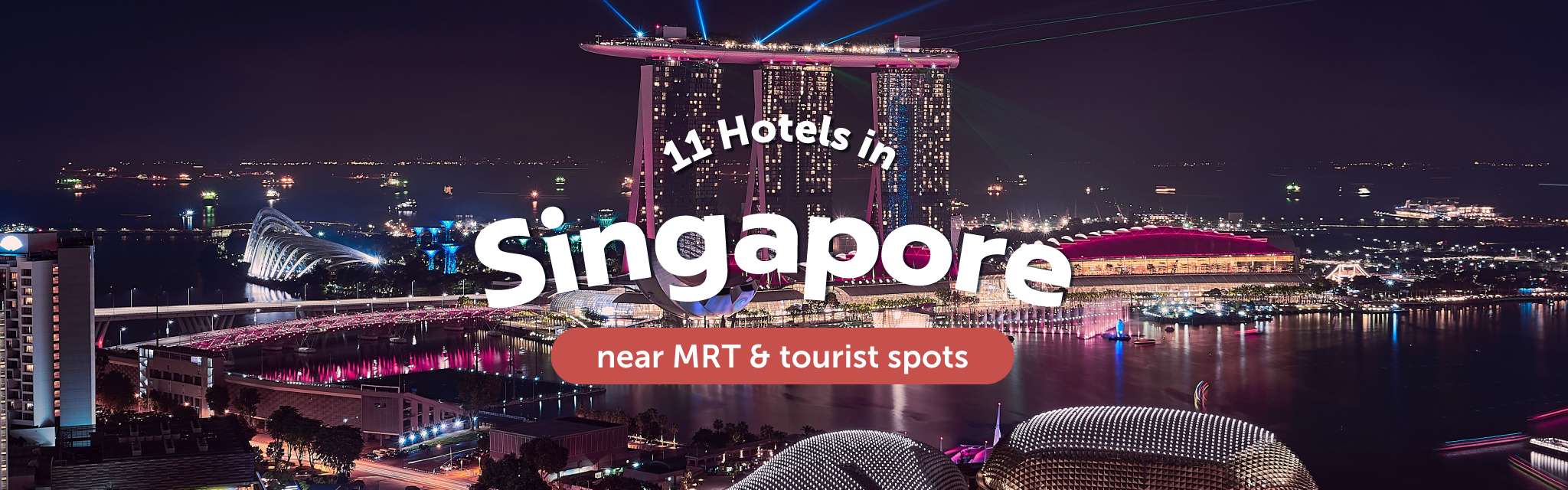 11 Hotels in Singapore near MRT & tourist spots
