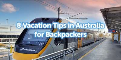 8 Tips Liburan ala Backpacker di Australia, Simak!, Travel Bestie