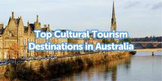 Top Cultural Tourism Destinations in Australia, Worth a Visit!, Travel Bestie