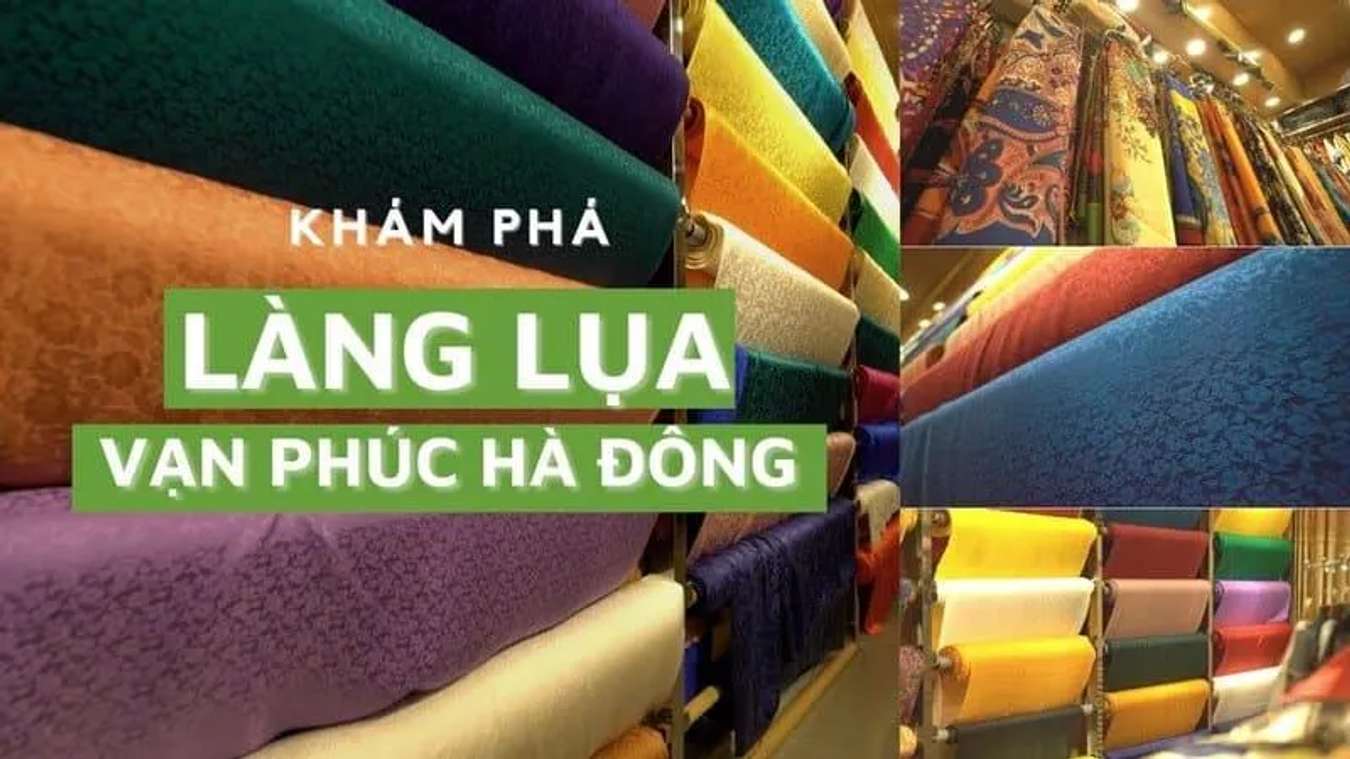 Đến thăm làng lụa Vạn Phúc với lịch sử hơn 1000 năm
