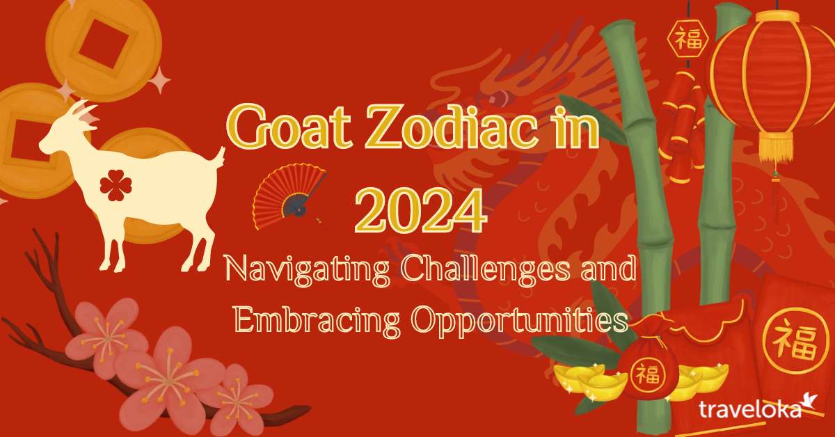 Goat Zodiac in 2024: Navigating Challenges and Embracing Opportunities, Traveloka TH