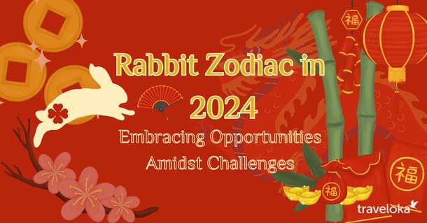 Rabbit Zodiac in 2024: Embracing Opportunities Amidst Challenges, Traveloka TH