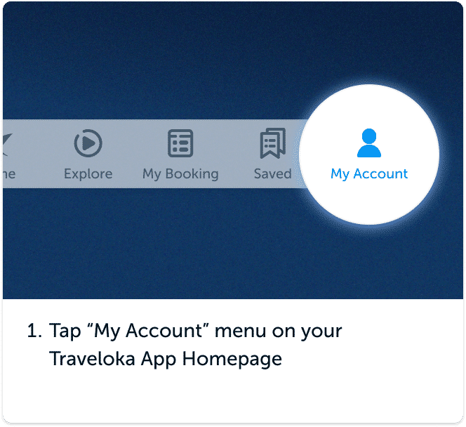 Tap My Account menu on your Traveloka App Homepage