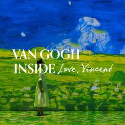 Van Gogh Inside: Love, Vincent