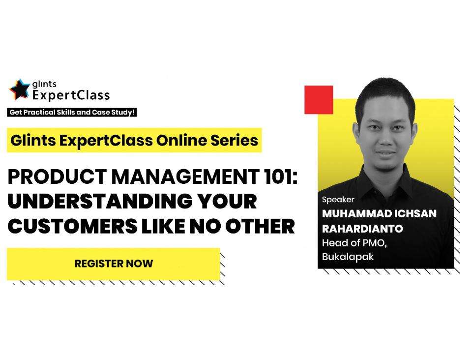 Online Glints Expert Class Product Management 101 Understanding