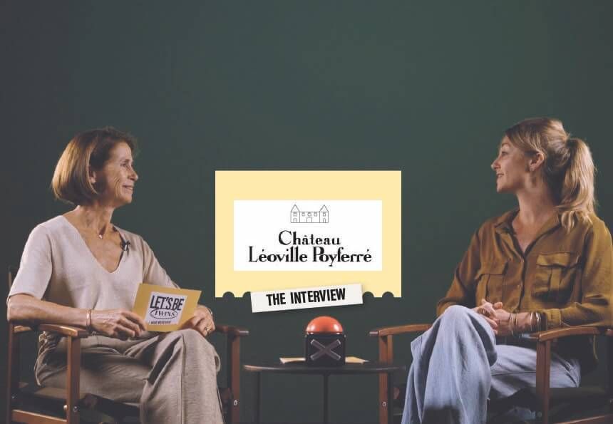 LET’S TALK - CHATEAU LEOVILLE POYFERRE x TWINS