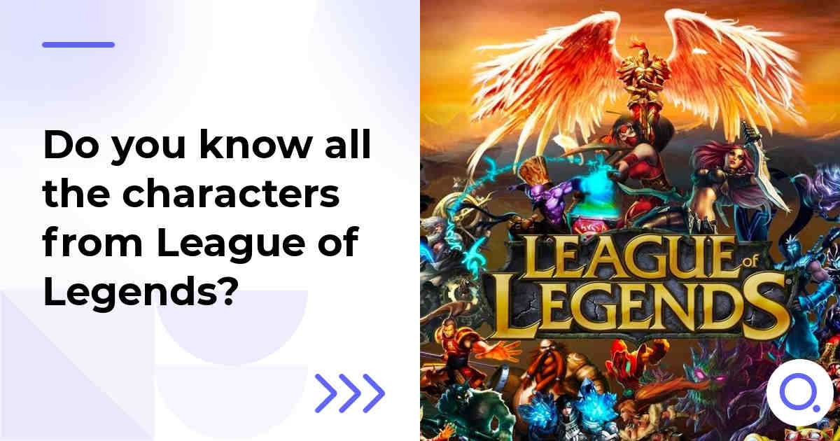 Do you know all the characters from League of Legends?