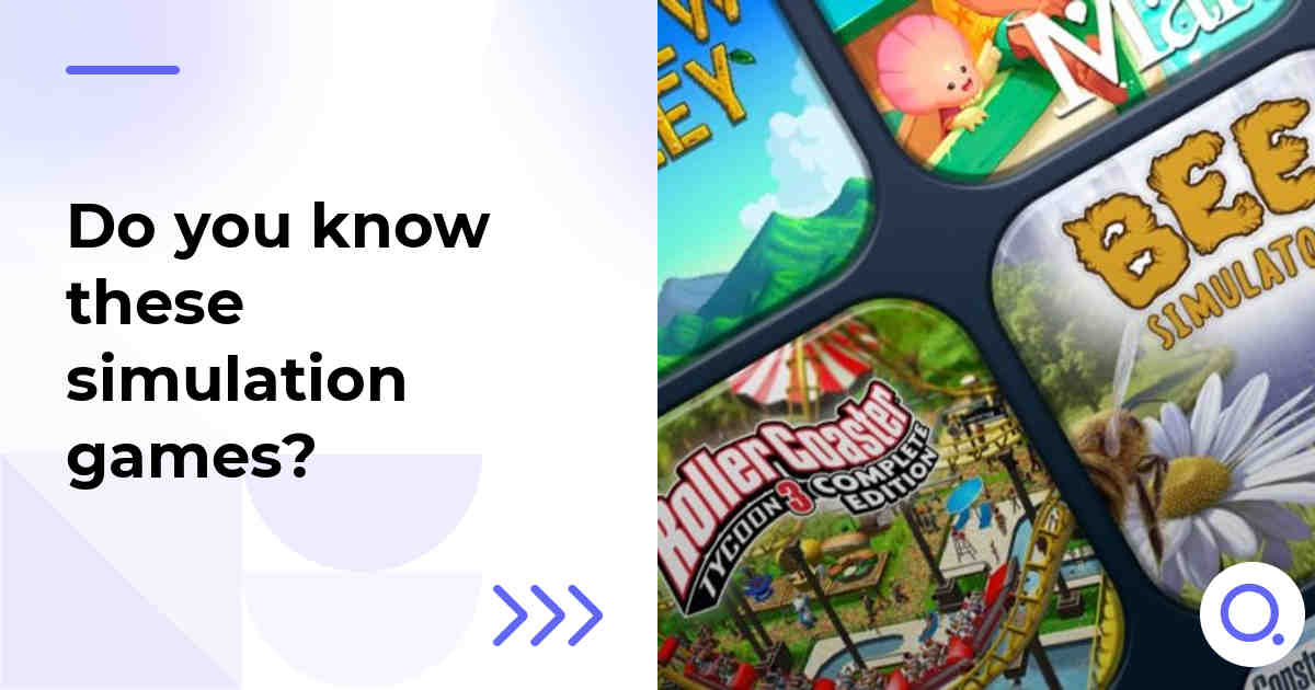 Do you know these simulation games?