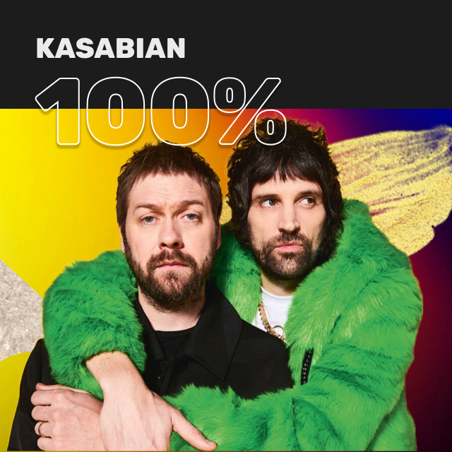 100% Kasabian. Wait, what’s that playing?