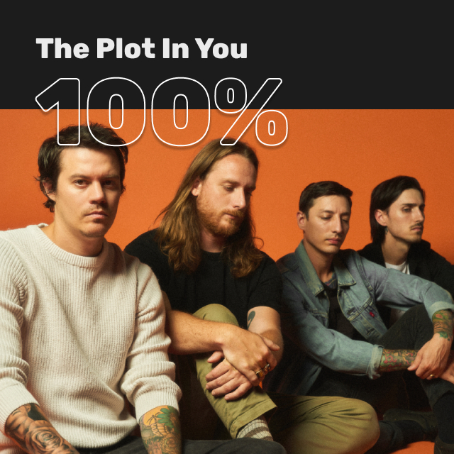 100% The Plot In You. Wait, what’s that playing?