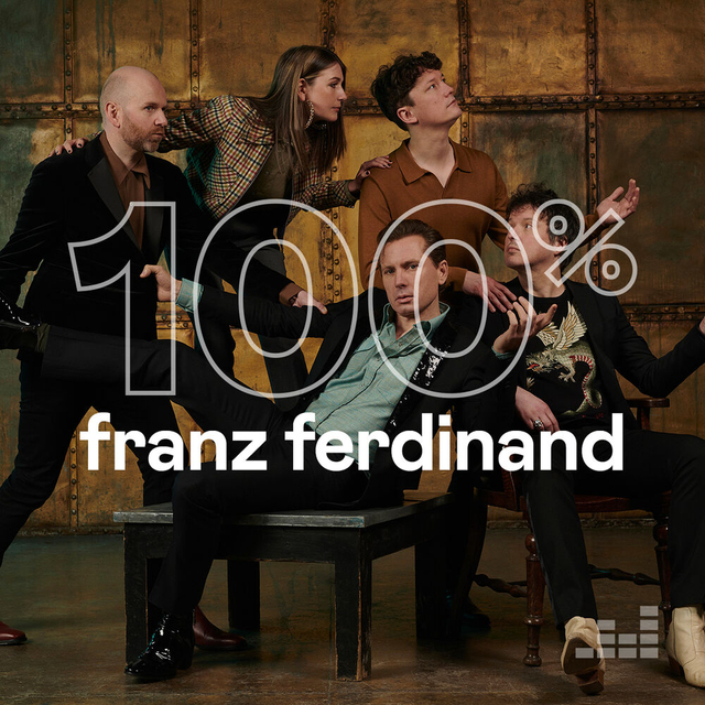 100% Franz Ferdinand. Wait, what’s that playing?