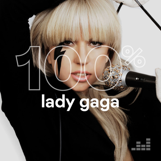 100% Lady Gaga. Wait, what’s that playing?