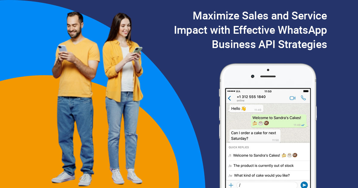 Maximize Sales and Service Impact with Effective WhatsApp Business API Strategies