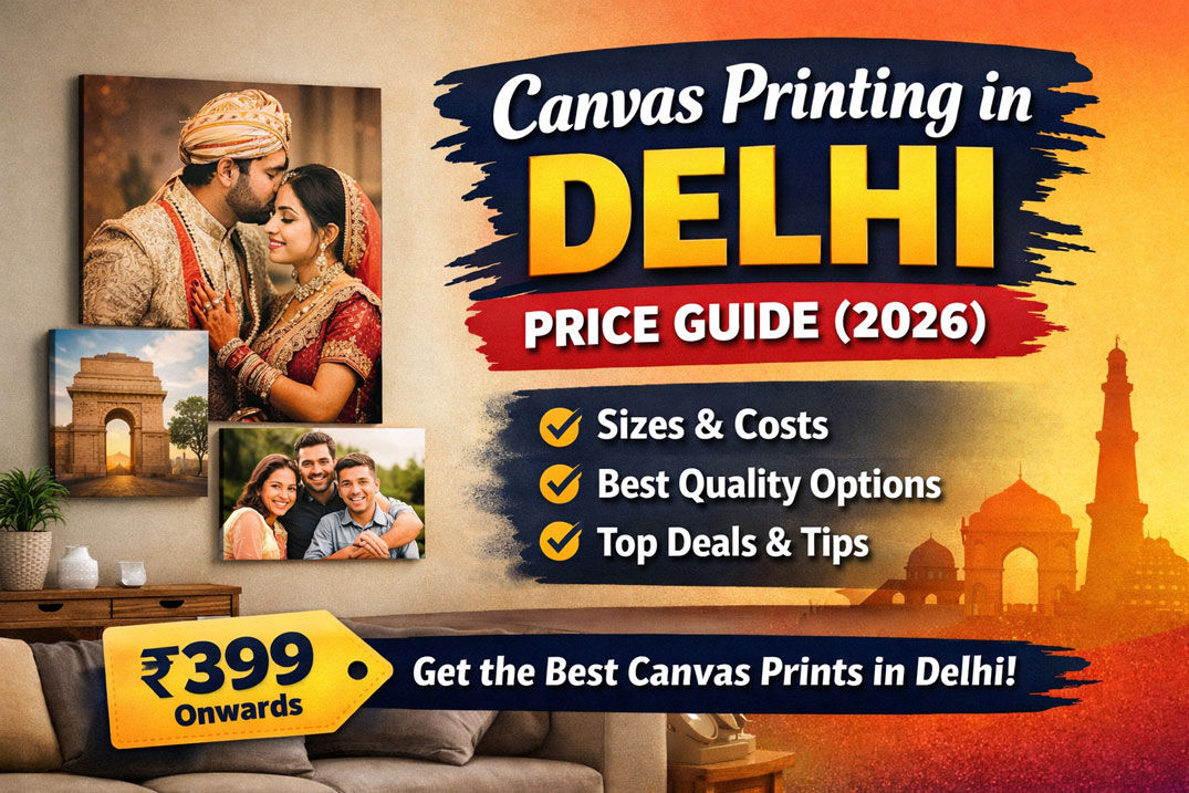 Canvas Printing in Delhi Price Guide (2026) – Sizes, Cost & Best Options