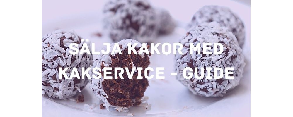 Sälja kakor - allt om kakförsäljning med Kakservice