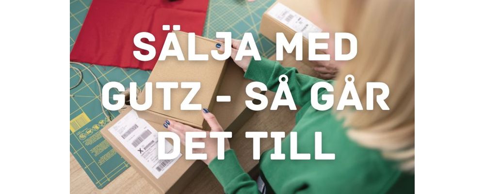 Sälja med GUTZ - så går det till