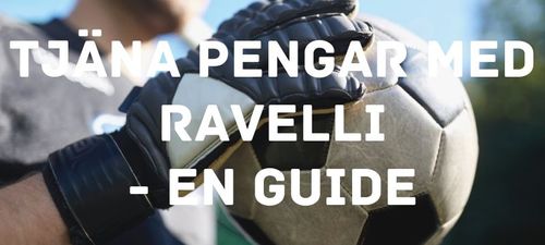 Tjäna pengar med Ravelli – en guide