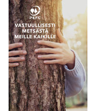 PEFC Vastuullisesti metsästä meille kaikille