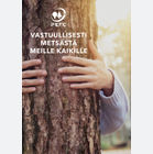 PEFC Vastuullisesti metsästä meille kaikille