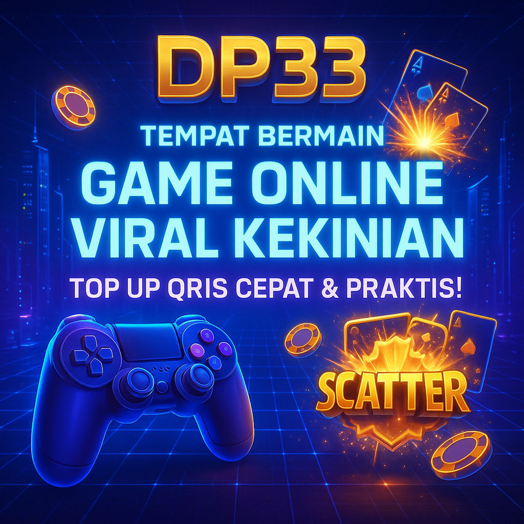 DP33 >> Tempat Bermain Game Online Viral Kekinian Top Up Qris!