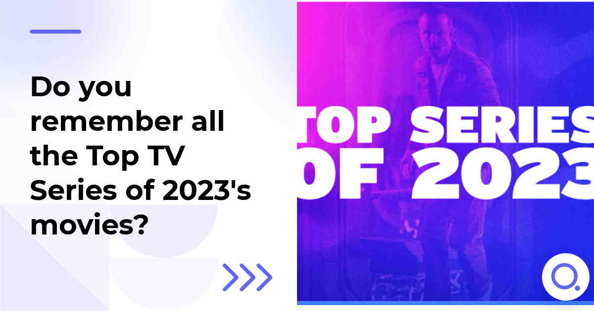 Do you remember all the Top TV Series of 2023's movies?