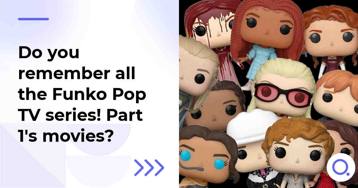 Do you remember all the Funko Pop TV series! Part 1's movies?