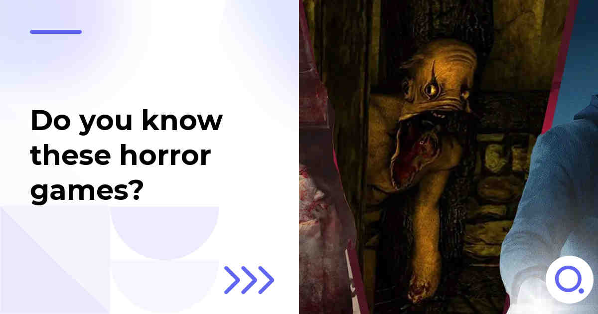 Do you know these horror games?