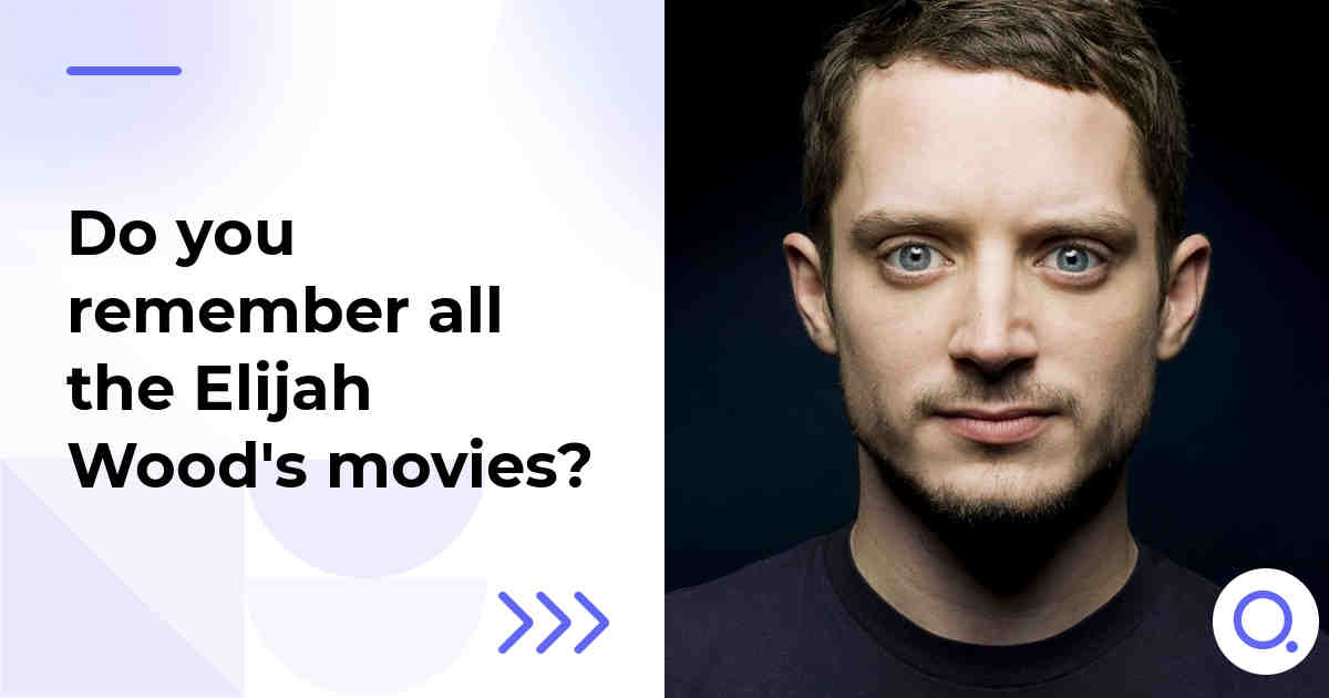 Do you remember all the Elijah Wood's movies?