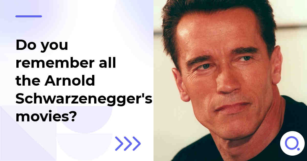 Do you remember all the Arnold Schwarzenegger's movies?