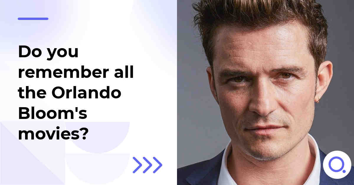 Do you remember all the Orlando Bloom's movies?